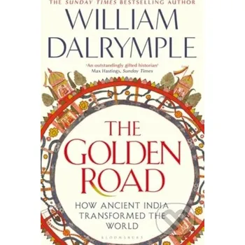 Populárně naučná literatura pro dospělé The Golden Road - William Dalrymple Bloomsbury