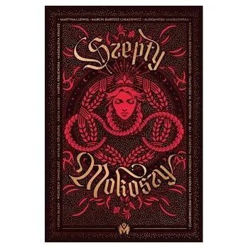 Szepty Mokoszy - praca zbiorowa