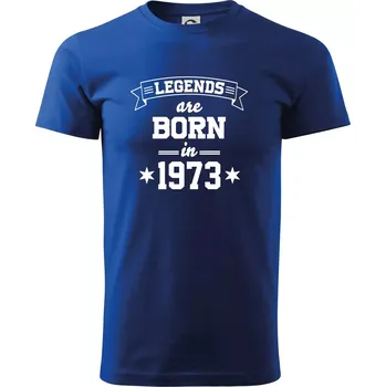 Legends are born in 1973 - Triko extra velké (5-8XL) - 7XL ( Královská modrá )