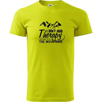 I dont need therapy - Mountains - Nepotřebuji terapii - Hory - Klasické pánské triko vyšší gramáže - 4XL ( Limetková )