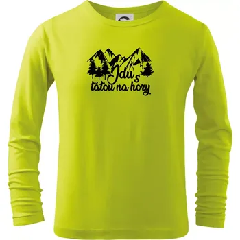Dětská móda Jdu s tátou na hory - Triko dětské Long Sleeve - 104-110cm / 3-4 roky ( Limetková )