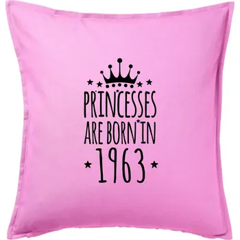 Polštář Princesses are born in 1963 - Polštář 50x50 - 50x50 - Pouze potah ( Růžová )