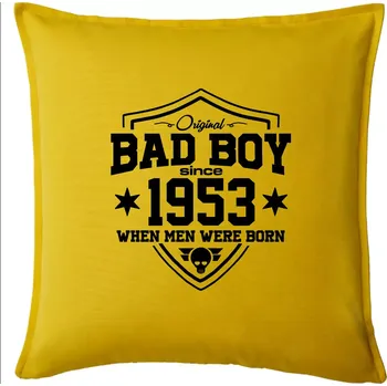 Polštář Bad boy since 1953 - Polštář 50x50 - 50x50 - Pouze potah ( Žlutá )