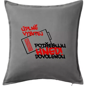 Polštář Úplně vybitej potřebuju hned dovolenou - Polštář 50x50 - 50x50 - Pouze potah ( Tmavě šedý melír )