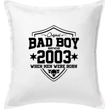 Polštář Bad boy since 2003 - Polštář 50x50 - 50x50 - Pouze potah ( Bílá )