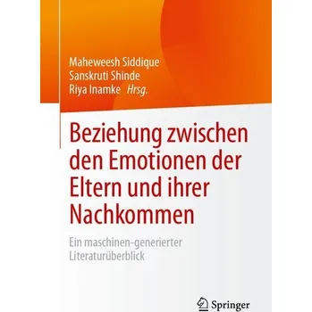 Beziehung zwischen den Emotionen der Eltern und ihrer Nachkommen - Siddique, Maheweesh