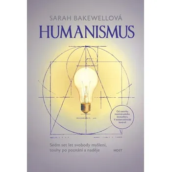 Populárně naučná literatura pro dospělé Humanismus: Sedm set let svobody myšlení, touhy po poznání a naděje Kniha