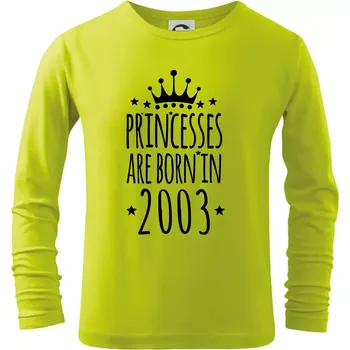 Dětská móda Princesses are born in 2003 - Triko dětské Long Sleeve - 158 cm/12 let ( Limetková )