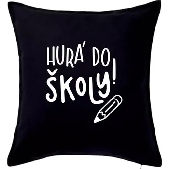 Polštář Hurá do školy! - Polštář 50x50 - 50x50 - Pouze potah ( Černá )