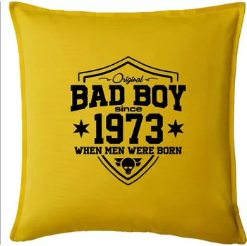 Polštář Bad boy since 1973 - Polštář 50x50 - 50x50 - Pouze potah ( Žlutá )