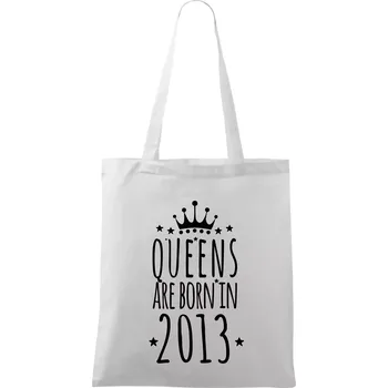 Queens are born in 2013 - Taška bavlněná - 42 x 38 cm ( Bílá )