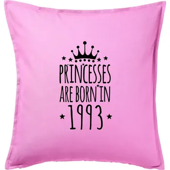Polštář Princesses are born in 1993 - Polštář 50x50 - 50x50 - Pouze potah ( Růžová )
