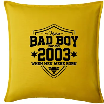 Polštář Bad boy since 2003 - Polštář 50x50 - 50x50 - Pouze potah ( Žlutá )