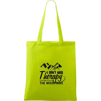 I dont need therapy - Mountains - Nepotřebuji terapii - Hory - Taška bavlněná - 42 x 38 cm ( Limetková )