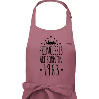 Kuchyňská zástěra Princesses are born in 1963 - Dámská zástěra na vaření - Univerzální velikost ( Starorůžová )