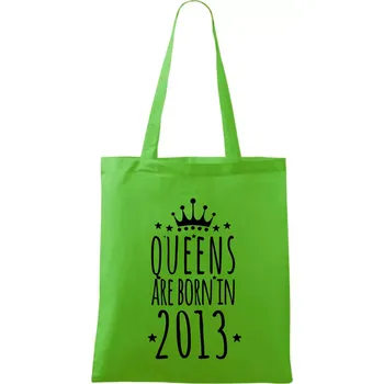 Nákupní taška Queens are born in 2013 - Taška bavlněná - 42 x 38 cm ( Apple Green )