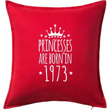 Polštář Princesses are born in 1973 - Polštář 50x50 - 50x50 - Pouze potah ( Červená )