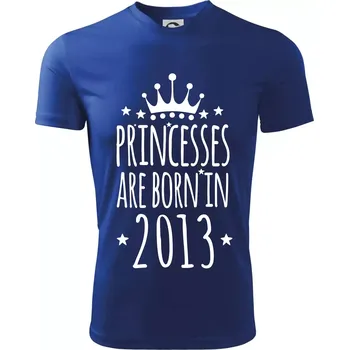 Princesses are born in 2013 - Dětské triko sportovní (dresovina) - 158 cm/12 let ( Královská modrá )