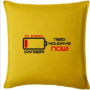 Polštář No energy danger need holidays - Polštář 50x50 - 50x50 - Pouze potah ( Žlutá )