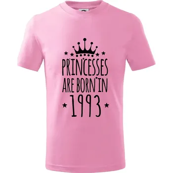 Princesses are born in 1993 - Tričko dětské bavlněné - 146 cm/10 let ( Růžová )