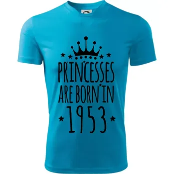 Princesses are born in 1953 - Dětské triko sportovní (dresovina) - 158 cm/12 let ( Světlý tyrkys )