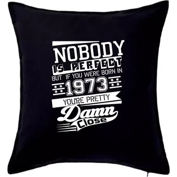 Polštář Nobody is perfect - 1973 - Polštář 50x50 - 50x50 - Pouze potah ( Černá )