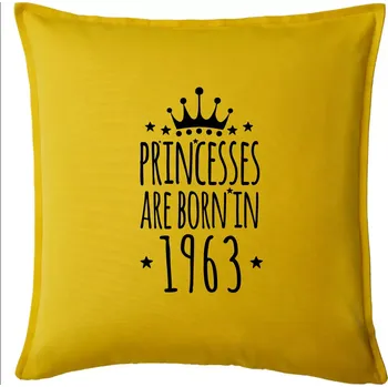 Polštář Princesses are born in 1963 - Polštář 50x50 - 50x50 - Pouze potah ( Žlutá )