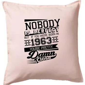 Polštář Nobody is perfect - 1963 - Polštář 50x50 - 50x50 - Pouze potah ( Světle růžová )
