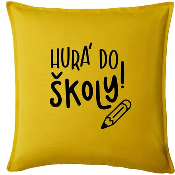 Polštář Hurá do školy! - Polštář 50x50 - 50x50 - Pouze potah ( Žlutá )