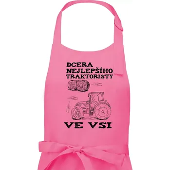 Kuchyňská zástěra Dcera nejlepšího traktoristy ve vsi - Dámská zástěra na vaření - Univerzální velikost ( Růžová )