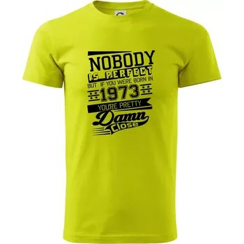 Pánské tričko Nobody is perfect - 1973 - Klasické pánské triko vyšší gramáže - XL ( Limetková )