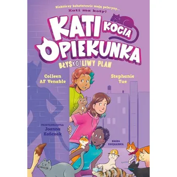 BłysKOTliwy plan. Kati - kocia opiekunka. Tom 4