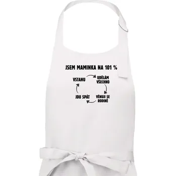 Kuchyňská zástěra Jsem maminka na 101 procent - Dámská zástěra na vaření - Univerzální velikost ( Bílá )