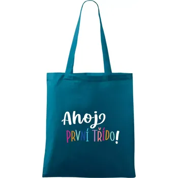Ahoj první třído - Taška bavlněná - 42 x 38 cm ( Petrolejová )