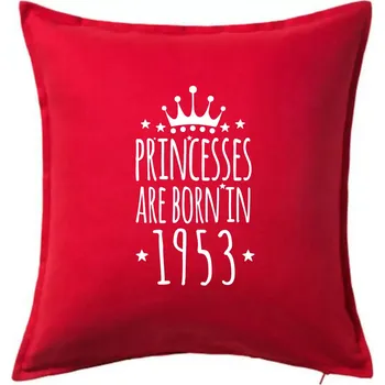 Polštář Princesses are born in 1953 - Polštář 50x50 - 50x50 - Pouze potah ( Červená )
