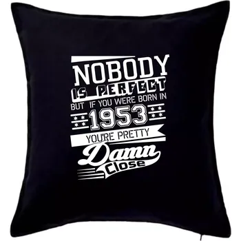Polštář Nobody is perfect - 1953 - Polštář 50x50 - 50x50 - Pouze potah ( Černá )