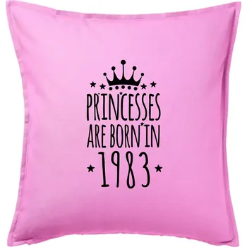 Polštář Princesses are born in 1983 - Polštář 50x50 - 50x50 - Pouze potah ( Růžová )