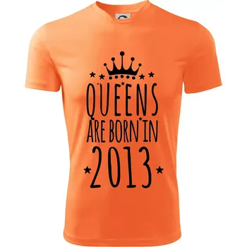 Chlapecké tričko Queens are born in 2013 - Dětské triko sportovní (dresovina) - 122 cm/6 let ( Neon mandarine )