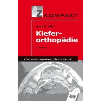Kieferorthopädie - Kittel, Anita M.