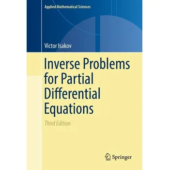 Matematika Inverse Problems for Partial Differential Equations - Isakov, Victor