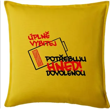 Polštář Úplně vybitej potřebuju hned dovolenou - Polštář 50x50 - 50x50 - Pouze potah ( Žlutá )