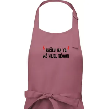 Kuchyňská zástěra Kašlu na to vojel mě démon (Hana-creative) - Dámská zástěra na vaření - Univerzální velikost ( Starorůžová )