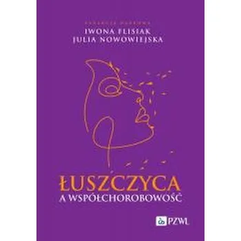 Łuszczyca a współchorobowość - Iwona Flisiak, Julia Nowowiejska