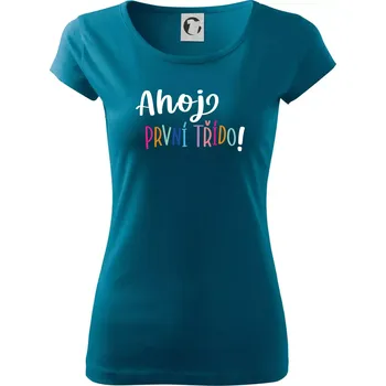 Dámské oblečení Ahoj první třído - Dámské triko Pure - 3XL ( Petrolejová )
