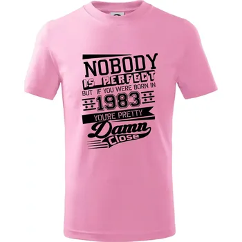 Nobody is perfect - 1983 - Tričko dětské bavlněné - 134 cm/8 let ( Růžová )