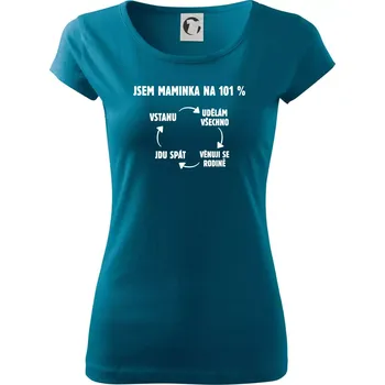Dámské tričko Jsem maminka na 101 procent - Dámské triko Pure - 2XL ( Petrolejová )