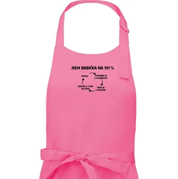 Kuchyňská zástěra Jsem babička na 101 procent - Dámská zástěra na vaření - Univerzální velikost ( Růžová )