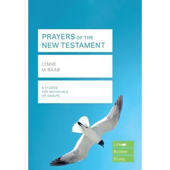 Prayers of the New Testament (Lifebuilder Study Guides) - M. Baab Lynne