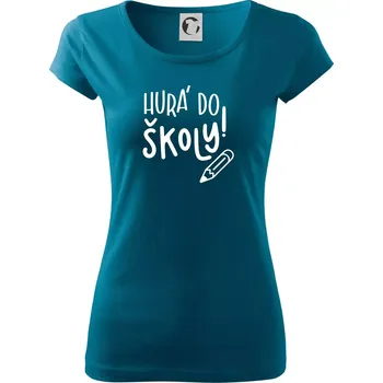 Dámské oblečení Hurá do školy! - Dámské triko Pure - 2XL ( Petrolejová )