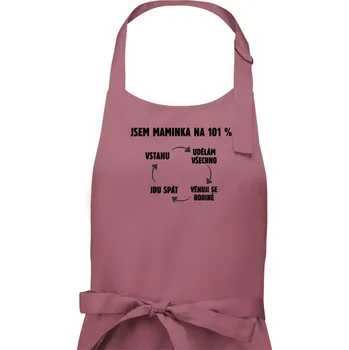 Kuchyňská zástěra Jsem maminka na 101 procent - Dámská zástěra na vaření - Univerzální velikost ( Starorůžová )